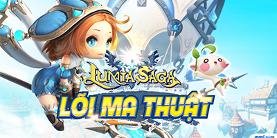 Lõi ma thuật – Thứ làm nên giá trị chơi khác người của Lumia Saga: Chiến Binh Ánh Sáng