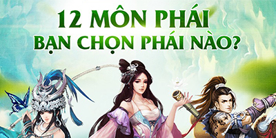 Tổng quan về 12 môn phái có mặt trong Kiếm Thế 2009 Mobile (Phần 1)