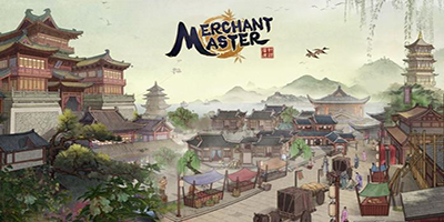 Trở thành thương nhân trong thời kỳ Trung Hoa cổ đại với Merchant Master Mobile