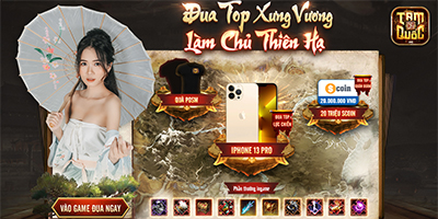 Tam Quốc Chí VTC bùng nổ ngày ra mắt với chuỗi sự kiện đua Top hái lộc rinh iPhone 13 Pro cực hot