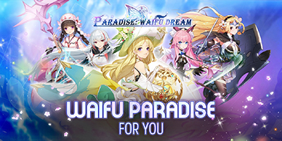 Paradise: Waifu Dream game idle thẻ tướng đồ họa chibi cho bạn thành lập dàn harem trong mơ của mình