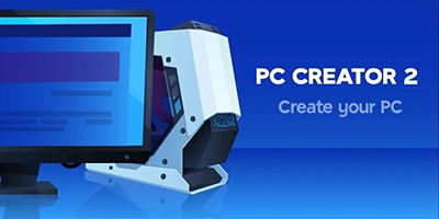 Tự tay lắp ráp dàn PC trong mơ của bạn với tựa game mô phỏng PC Creator 2