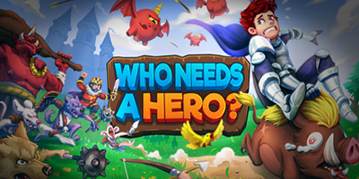 Trở thành nhà phiêu lưu vĩ đại nhất trong Who Needs a Hero?