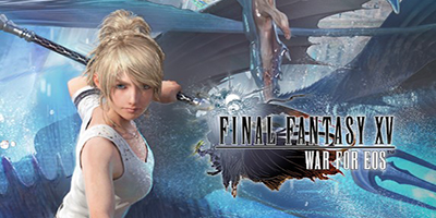 Final Fantasy XV: War for Eos game nhập vai chiến thuật kỳ ảo hấp dẫn không nên bỏ qua