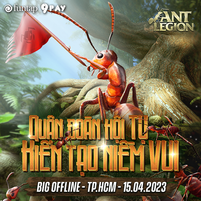 Ant Legion: For The Swarm - Game về Kiến đầu tiên tại Việt Nam chính thức tổ chức Big Offline “khủng” trong tháng 04/2023 0