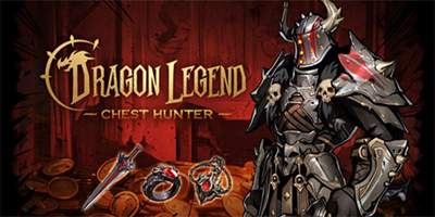 Hóa thân chiến binh diệt quái và thu thập rương báu trong Dragon Legend: Chest Hunter
