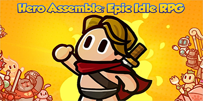 Hero Assemble: Epic Idle RPG cho bạn tập hợp các anh hùng độc đáo và ngộ nghĩnh