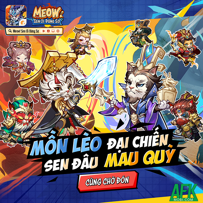 Meow: Sen Ơi Đừng Sợ game Tam Quốc chủ đề Mèo Chiến cập bến làng game Việt 1