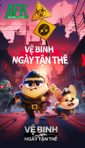 binh - Vệ Binh Ngày Tận Thế game hành động sinh tồn chơi xả stress cực cuốn về Việt Nam Afkmobi_ve_binh_ngay_tan_the_mobile_anh_1