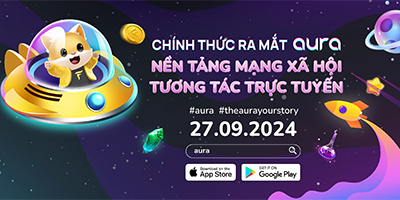 Chính thức ra mắt mạng xã hội tương tác trực tuyến aura