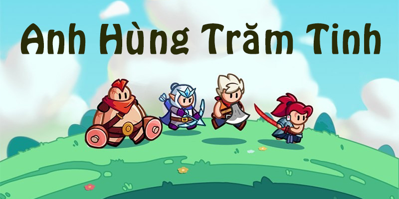 Anh Hùng Trăm Tinh game nhập vai tổ đội chiến khám phá thế giới cập bến Việt Nam