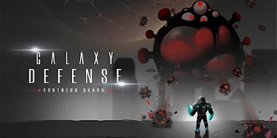 Bảo vệ Trái Đất trước thế lực ngoài hành tinh trong game Galaxy Defense: Fortress Guard