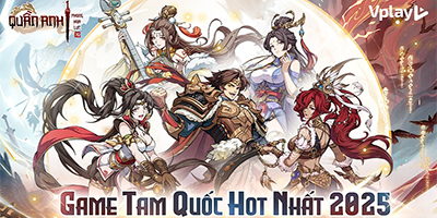 Quần Anh Phong Hoa Lục – Vplay game idle thẻ tướng chủ đề Tam Quốc mãn nhãn về Việt Nam