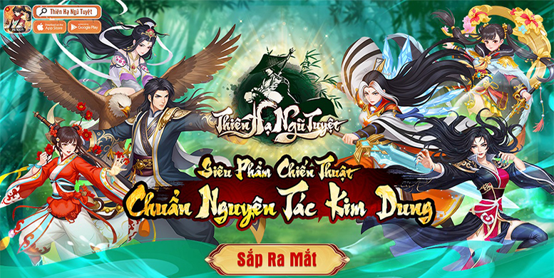 Thiên Hạ Ngũ Tuyệt – Siêu phẩm đấu tướng chiến thuật tái hiện tinh hoa võ hiệp Kim Dung sắp trình làng game Việt