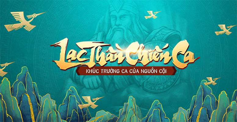Lạc Thần Chiến Ca dự án game thuần Việt đến từ NPH GOSU