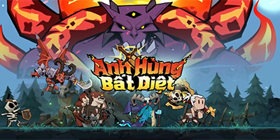 Anh Hùng Bất Diệt game nhập vai nhàn rỗi thú vị đến từ Trung Quốc đến Việt Nam