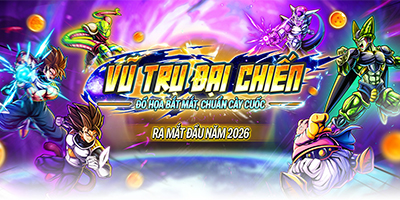 Vũ Trụ Đại Chiến game MMORPG 2D lấy chủ đề Dragon Ball sắp ra mắt tại Việt Nam