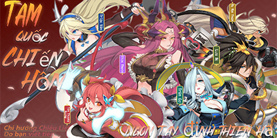 Tam Quốc: Chiến Hồn game hành động chặt chém chủ đề Tam Quốc với đồ họa anime 2D