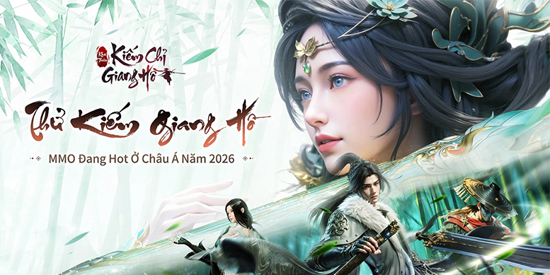 Kiếm Chỉ Giang Hồ: Khai Thiên game MMORPG tiên hiệp 3D cập bến thị trường Việt Nam