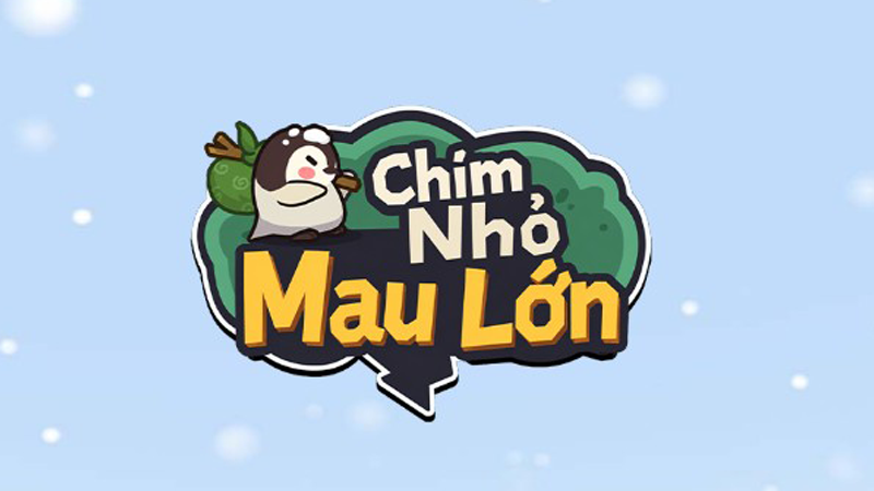 Chim Nhỏ Mau Lớn H5