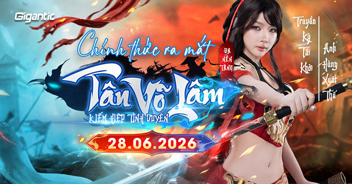 Tân Võ Lâm chính thức ra mắt, mở ra chương mới cho dòng game kiếm hiệp nhập vai tại Việt Nam 0