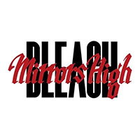 Bleach Mirrors High