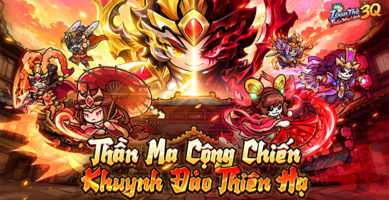 Loạn Thế 3Q: Thần Ma Lệnh - OEG game đấu tướng chiến thuật cập bến thị trường Việt Nam