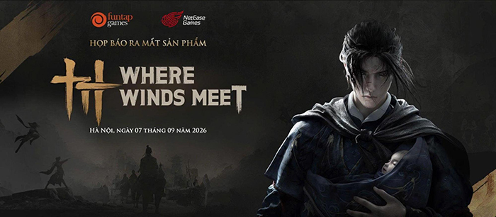 Where Winds Meet tổ chức họp báo ấn định thời điểm ra mắt tại Việt Nam vào ngày 10/9 0