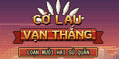 Cờ Lau Vạn Thắng: Loạn 12 Sứ Quân game RPG Pixel đưa game thủ trở về thời kỳ loạn thế