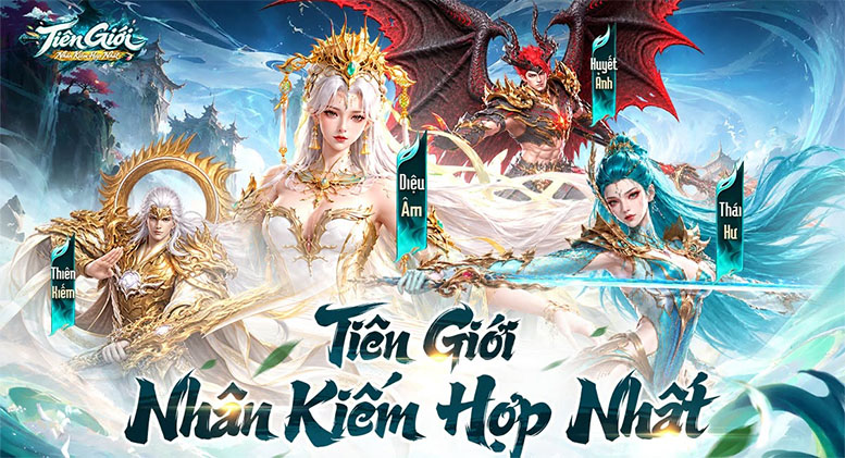 Tiên Giới: Nhân Kiếm Hợp Nhất game nhập vai tiên hiệp cập bến Việt Nam